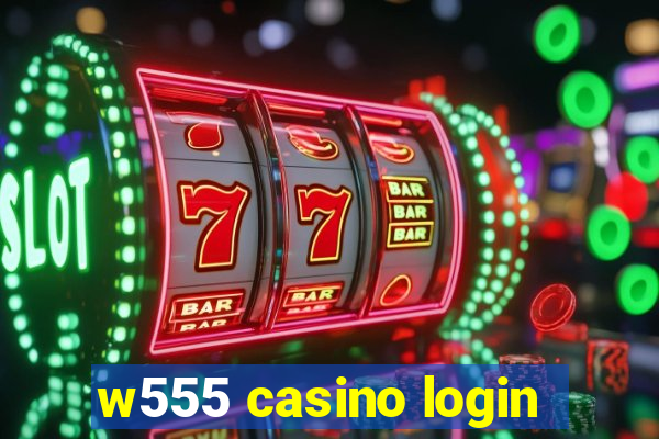 w555 casino login